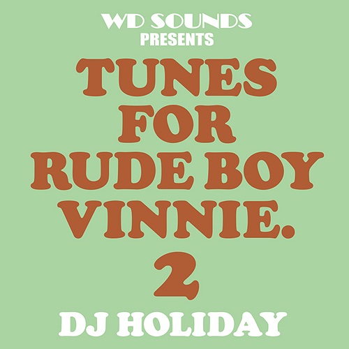 DJ HOLIDAY (a.k.a. 今里 from STRUGGLE FOR PRIDE) / TUNES FOR RUDE BOY VINNIE 2