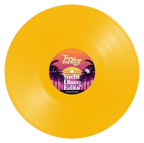 V.A. (TOO SLOW TO DISCO) / YACHT DISCO EDITS 5 (LIM. YELLOW VINYL)