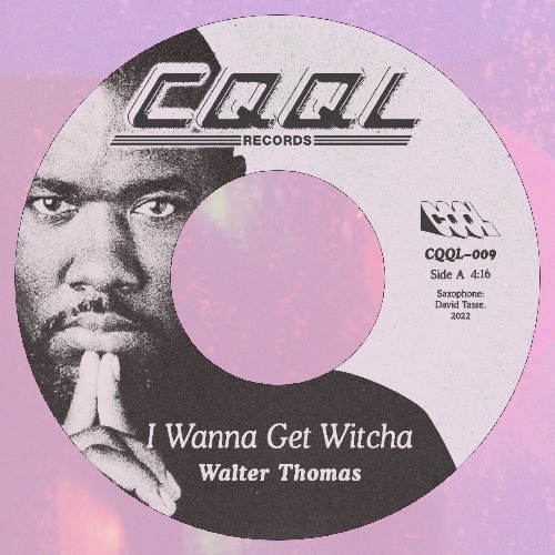 WALTER THOMAS / I WANNA GET WITCHA (COLOR VIMYL)