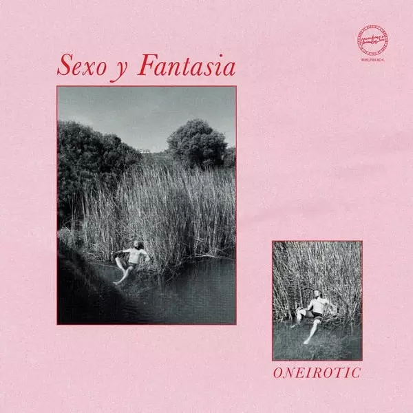 SEXO Y FANTASIA / セッソ & ファンタシア / ONEIROTIC