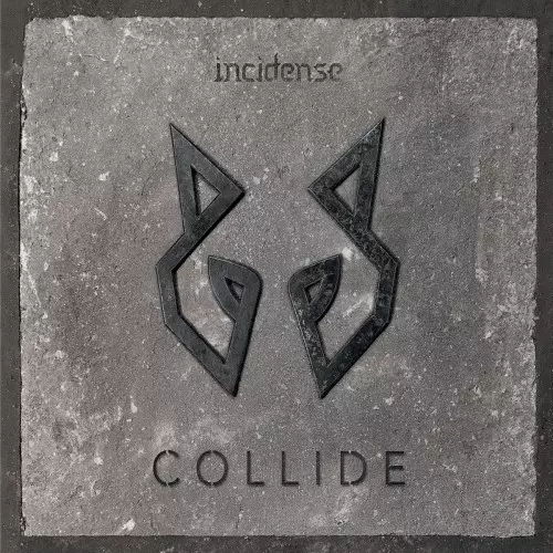 INCIDENSE / COLLIDE