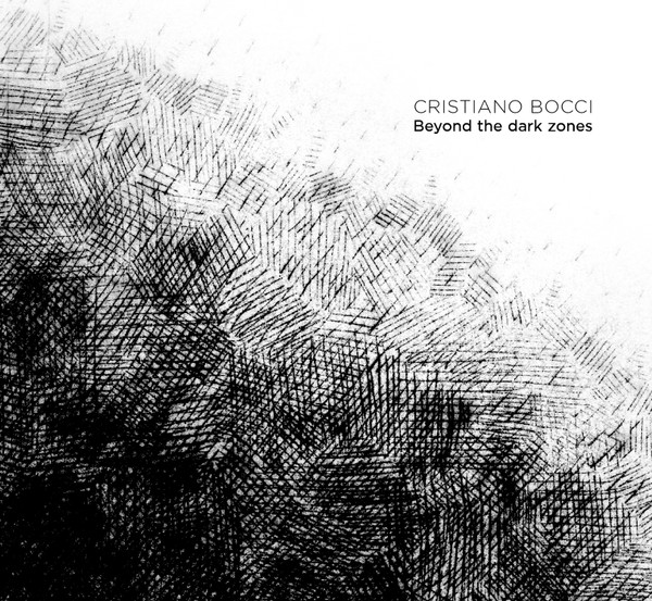 CRISTIANO BOCCI / BEYOND THE DARK ZONES (CD)