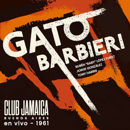 GATO BARBIERI / ガトー・バルビエリ / Club Jamaica (Buenos Aires) en vivo 1961 (LP)