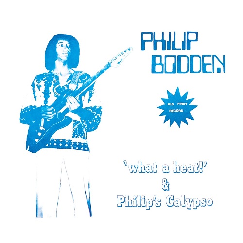 PHILLIP BODDEN / フィリップ・ボッデン / WHAT A HEAT & PHILIP'S CALYPSO