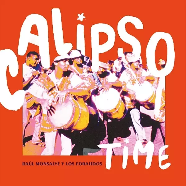 RAUL MONSALVE Y LOS FORAJIDOS / ラウル・モンサルベ & ロス・フォラヒドス / CALIPSO TIME / DEO E' MONO