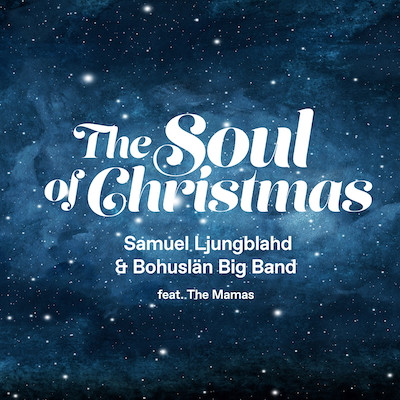 SAMUEL LJUNGBLAHD / サミュエル・ユングブラード / Soul Of Christmas
