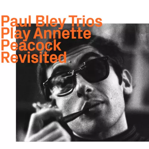 素晴らしい外見 Annette Play Peacock BLEY/ポール・ブレイ Revisited/PAUL 洋楽