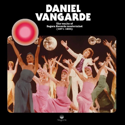 DANIEL VANGARDE / DANIEL VANGARDE THE VAULTS Of ZAGORA MASTERMIND 1974-1984