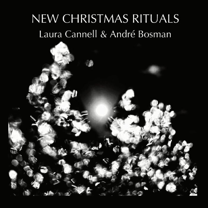 LAURA CANNELL & ANDRE BOSMAN / NEW CHRISTMAS RITUALS