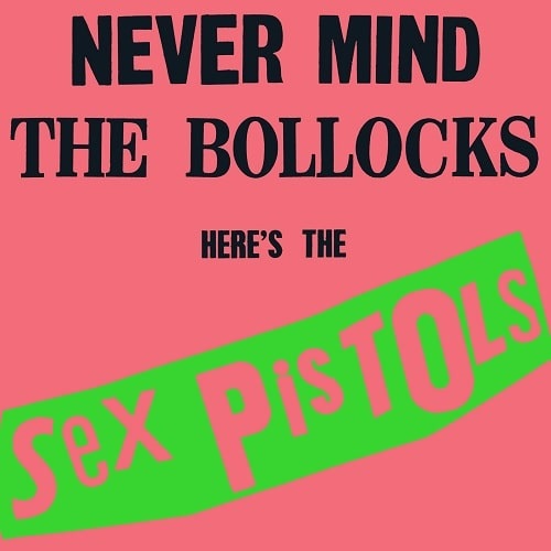 NEVER MIND THE BOLLOCKS HERE'S THE SEX PISTOLS (LP)/SEX PISTOLS