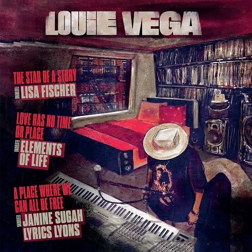 LOUIE VEGA / ルイ・ヴェガ / STAR OF A STORY / LOVE HAS NO TIME OR PLACE / A PLACE WHERE WE CAN ALL BE FREE