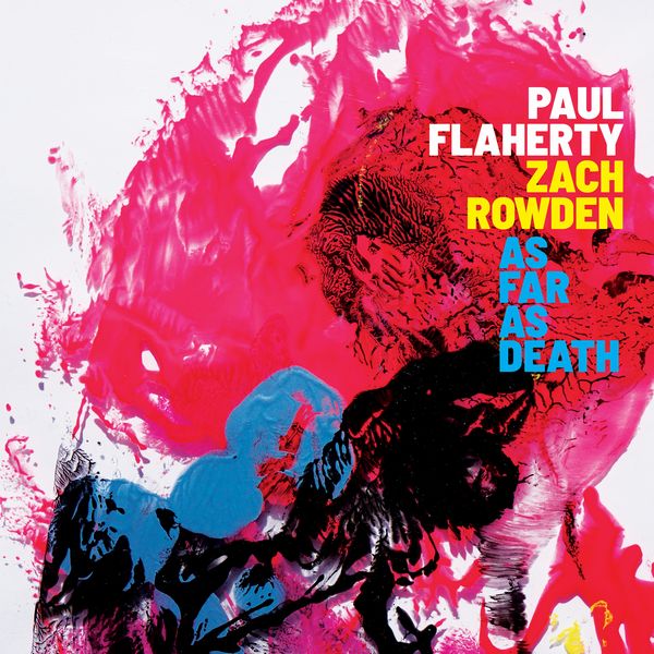 PAUL FLAHERTY & ZACH ROWDEN / AS FAR AS DEATH (LP)