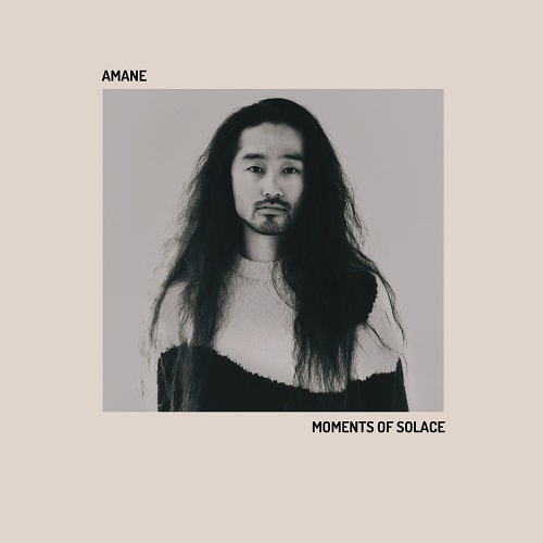 AMANE (UK/JPN) / MOMENTS OF SOLACE