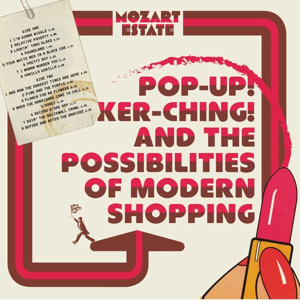 MOZART ESTATE / モーツァルト・エステート / POP-UP! KER-CHING! AND THE POSSIBILITIES OF MODERN SHOPPING CD EDITION