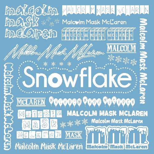 Malcolm Mask McLaren / マルコム・マスク・マクラーレン / Snowflake