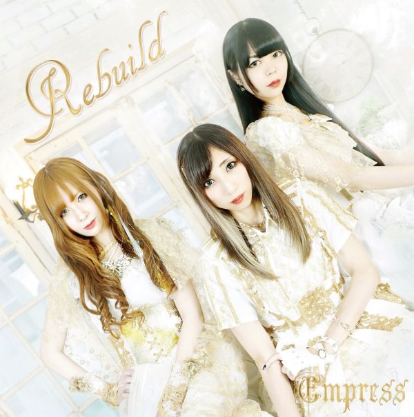 Empress / エンプレス / Rebuild / リビルド