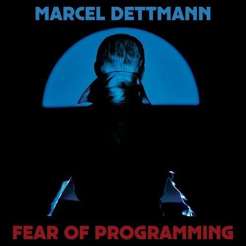 MARCEL DETTMANN / マルセル・デットマン / FEAR OF PROGRAMMING (2LP)