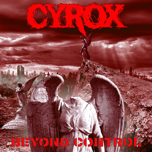 CYROX / サイロックス / BEYOND CONTROL / ビヨンド・コントロール<直輸入盤国内仕様>