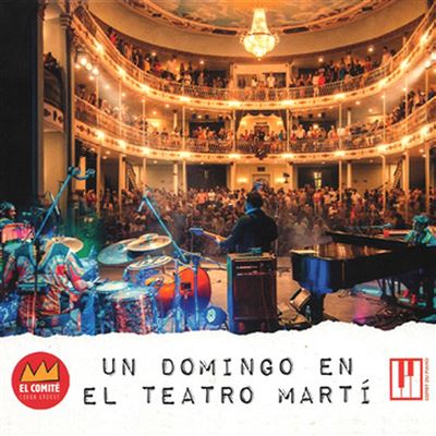 EL COMITE / エル・コミテ / UN DOMINGO EN EL TEATRO MARTI