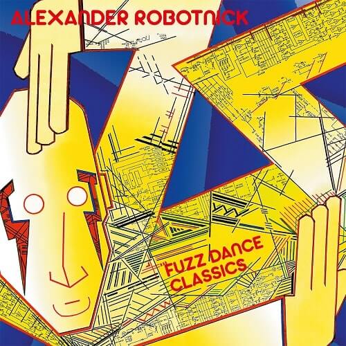 ALEXANDER ROBOTNICK / アレクサンダー・ロボトニク / FUZZ DANCE CLASSICS LP