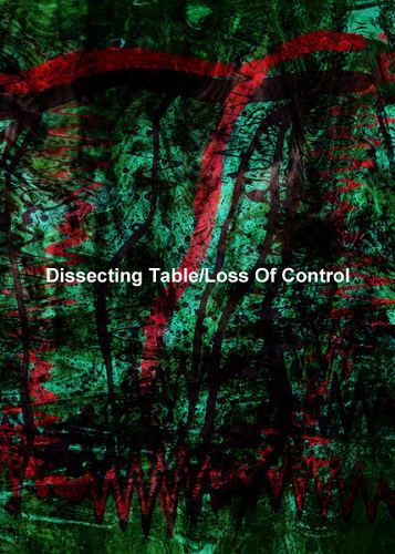 DISSECTING TABLE / ディセクティング・テーブル / LOSS OF CONTROL (2ND EDITION / CD-R)