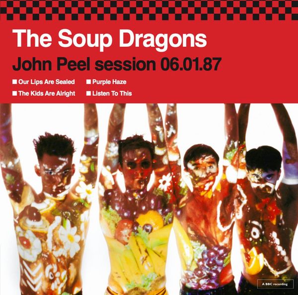 SOUP DRAGONS / JOHN PEEL SESSION 06.01.87