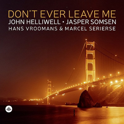JOHN HELLIWELL / ジョン・ヘリウェル / Don't Ever Leave Me