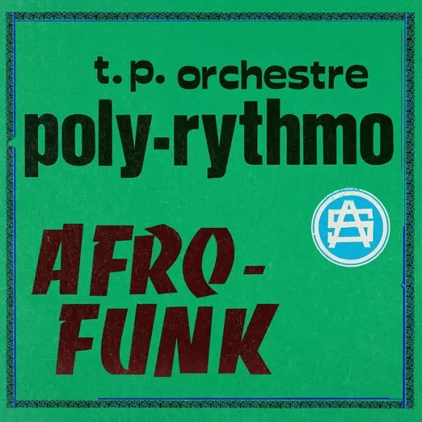 ORCHESTRE POLY-RYTHMO DE COTONOU / オルケストル・ポリ=リトゥモ・ド・コトヌー / AFRO FUNK