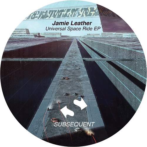 JAMIE LEATHER / UNIVERSAL SPACE RIDE EP