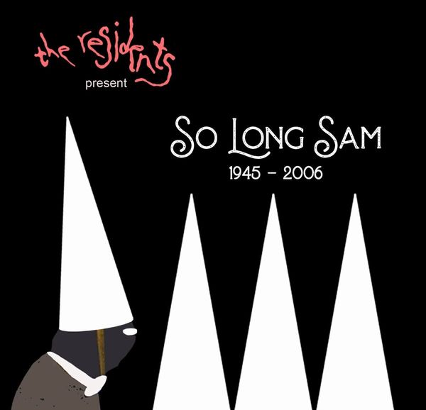 RESIDENTS / レジデンツ / SO LONG SAM (1945-2006)