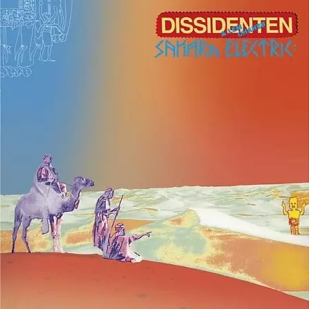DISSIDENTEN & LEM CHAHEB / SAHARA ELEKTRIK (LTD. REMASTERED EDITION 2022)