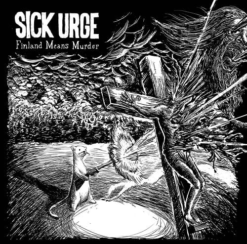 SICK URGE / FINNLAND MEANS MURDER (LP)