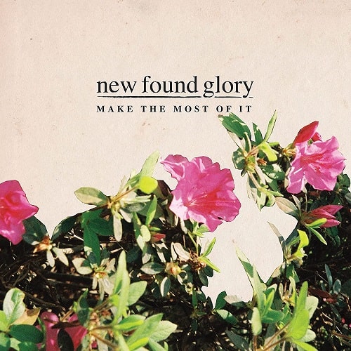 NEW FOUND GLORY / MAKE THE MOST OF IT