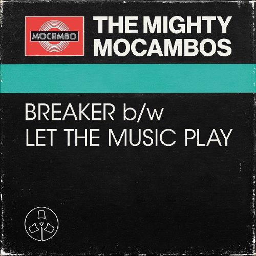 MIGHTY MOCAMBOS / マイティ・モカンボス / BREAKER / LET THE MUSIC PLAY (7")