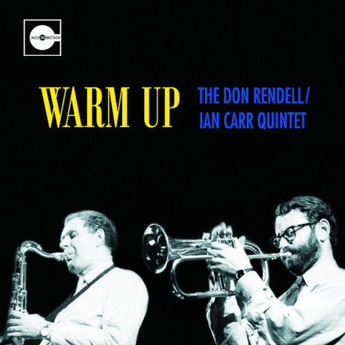 DON RENDELL & IAN CARR / ドン・レンデル&イアン・カー / Warm Up: The Complete Live At The Highwayman 1965 (2CD)