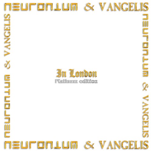 NEURONIUM & VANGELIS / IN LONDON (PLATINUM EDITION): LIMITED VINYL - 2022 REMASTER/REMIX
