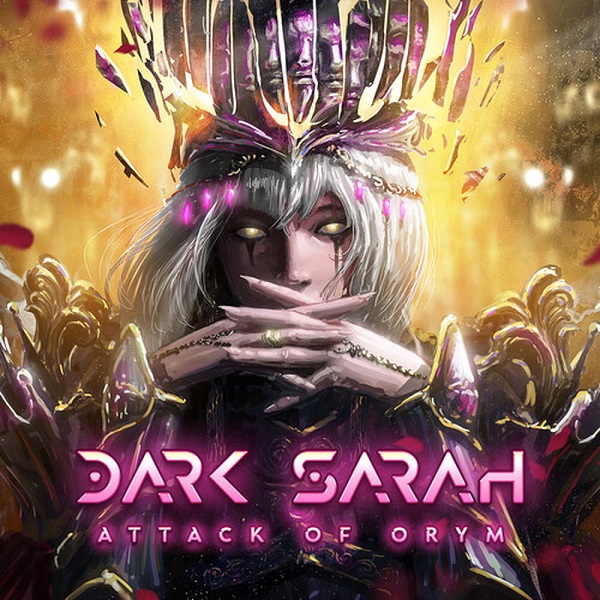 DARK SARAH / ATTACK OF ORYM