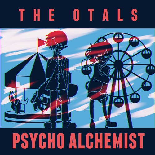 The Otals / Psycho Archemist