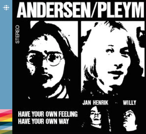 ANDERSEN/PLEYM GROUP / HAVE YOU OWN FEELING, HAVE YOUR OWN WAY - REMASTER