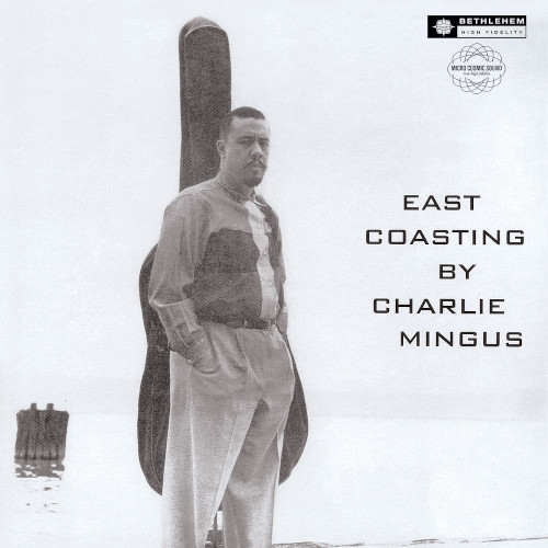 CHARLES MINGUS / チャールズ・ミンガス / East Coasting(LP/180g)