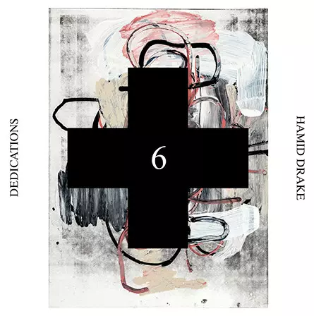 HAMID DRAKE / ハミッド・ドレイク / Dedications (Black Cross Solo Sessions 6)