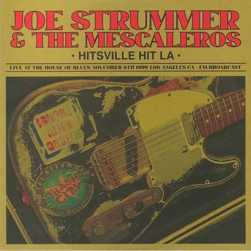 JOE STRUMMER & THE MESCALEROS / ジョー・ストラマー&ザ・メスカレロス / HITSVILLE HIT L.A. - LIVE AT THE HOUSE OF BLUES, NOVEMBER 6TH 1999, LOS ANGELES CA - FM BROADCAST (LP)