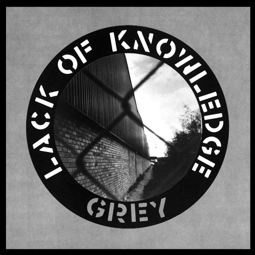 LACK OF KNOWLEDGE / ラックオブノウリッジ / GREY (12")