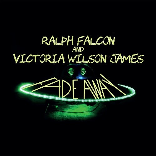 RALPH FALCON AND VICTORIA WILSON JAMES / FADE AWAY