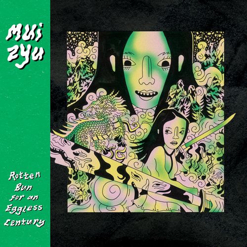 MUI ZYU / ROTTEN BUN FOR AN EGGLESS CENTURY (CD)
