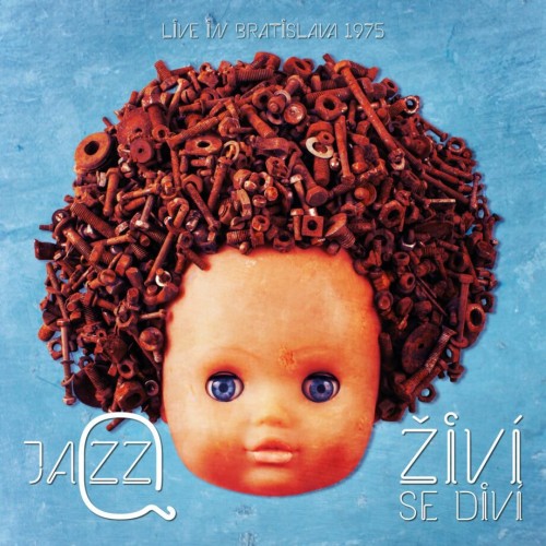 JAZZ Q / ジャズ・キュー / ZIVI SE DIVI: LIVE IN BRATISLAVA 1975