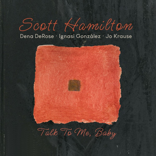 SCOTT HAMILTON / スコット・ハミルトン / Talk To Me, Baby