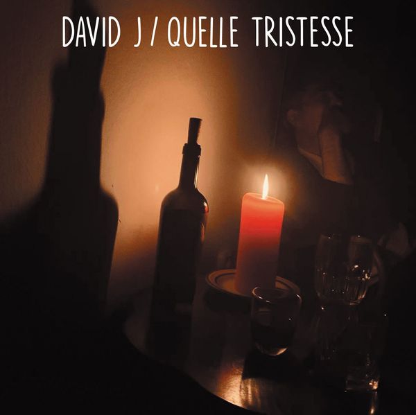 DAVID J / デヴィッドJ / QUELLE TRISTESSE (7")