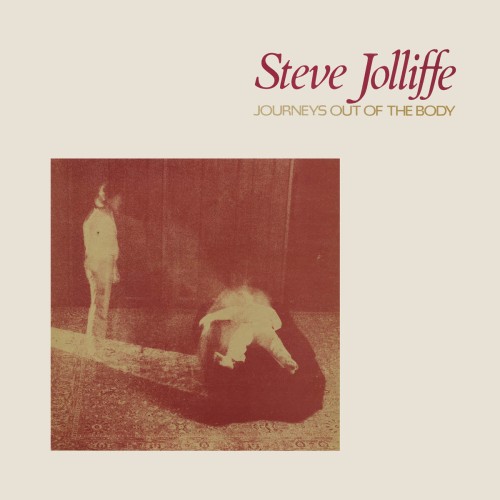 STEVE JOLLIFFE / スティーヴ・ジョリフ / JOURNEYS OUT OF THE BODY - REMASTER