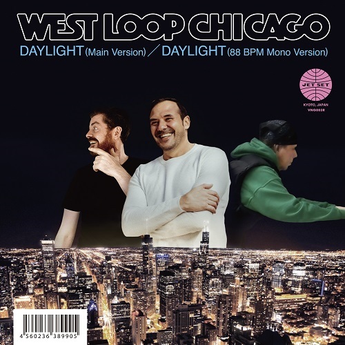 WEST LOOP CHICAGO / DAYLIGHT (Main Version) / DAYLIGHT (88 BPM Mono Version) (7")